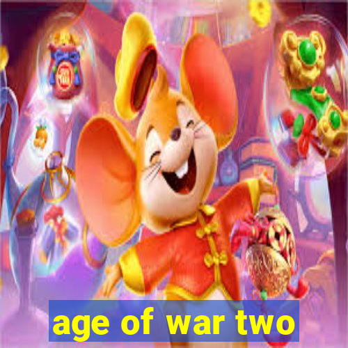 age of war two